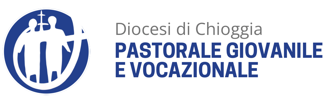 Pastorale Giovanile e Vocazionale – Diocesi di Chioggia